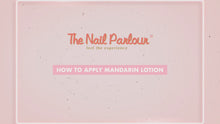 Load and play video in Gallery viewer, The Nail Parlour Mandarin Body Lotion
