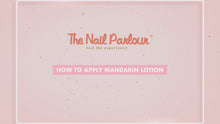 Load and play video in Gallery viewer, The Nail Parlour Mandarin Body Lotion
